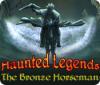 Haunted Legends: Bronsryttaren game