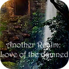 Another Realm: Love of the Damned spel