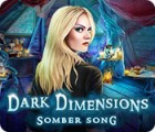 Dark Dimensions: Somber Song spel