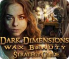 Dark Dimensions: Wax Beauty Strategy Guide spel