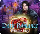 Dark Romance: Winter Lily spel