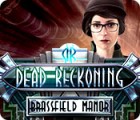 Dead Reckoning: Brassfield Manor spel