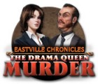 Eastville Chronicles: The Drama Queen Murder spel