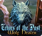 Echoes of the Past: Wolf Healer spel