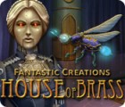 Fantastic Creations: House of Brass spel
