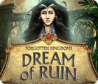 Forgotten Kingdoms: Dream of Ruin spel