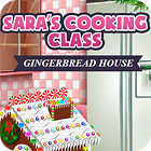 Sara's Cooking — Gingerbread House spel