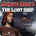 Margrave Manor 2: The Lost Ship spel Margrave Manor 2: The Lost Ship spel