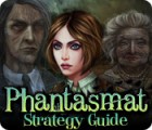 Phantasmat Strategy Guide spel