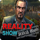 Reality Show: Fatal Shot spel
