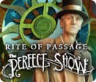 Rite of Passage: The Perfect Show spel