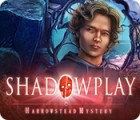 Shadowplay: Harrowstead Mystery spel Shadowplay: Harrowstead Mystery spel