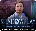 Shadowplay: Whispers of the Past Collector's Edition spel