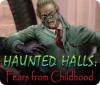 Haunted Halls: Rädslor från barndomen game