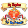 My Kingdom for the Princess III game