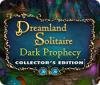 Dreamland Solitaire: Dark Prophecy Collector's Edition spel