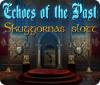 Echoes of the Past: Skuggornas slot spel