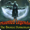 Haunted Legends: Bronsryttaren spel