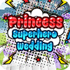 Princess Superhero Wedding spel