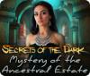 Secrets of the Dark: Mystery of the Ancestral Estate spel