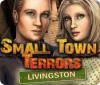 Small Town Terrors: Livingston spel